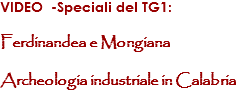 VIDEO -Speciali del TG1: Ferdinandea e Mongiana Archeologia industriale in Calabria
